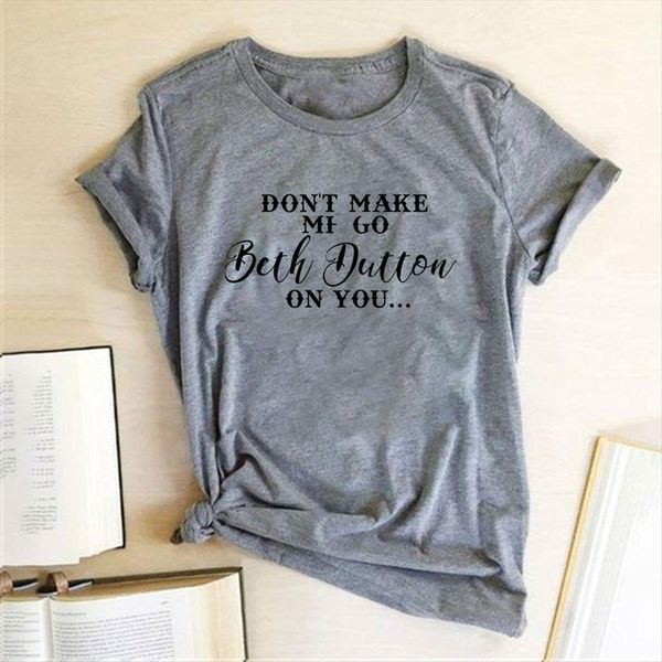 dont make me go beth womens t shirt dutton on you printing women clothes summer loose graphic aesthetics camisas mujer, White
dont make me go beth womens t shirt dutton on you printing women clothes summer loose graphic aesthetics camisas mujer, White