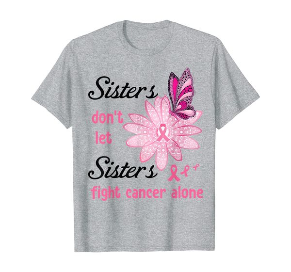 sisters don't let sisters fight cancer alone flower t-shirt, White;black
sisters don't let sisters fight cancer alone flower t-shirt, White;black