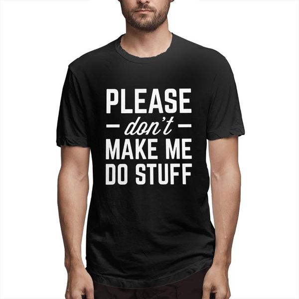 men's t-shirts men fashion graphic please dont make me do stuff printed youth casual t-shirt, White;black
men's t-shirts men fashion graphic please dont make me do stuff printed youth casual t-shirt, White;black