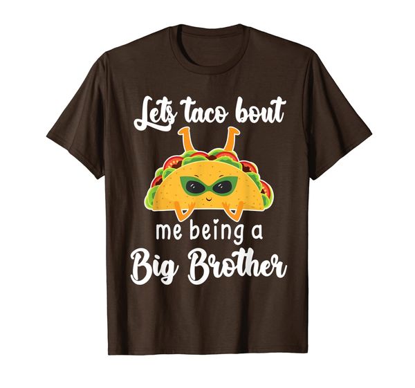 Lets Taco Bout Me Being A Big Brother Happy Taco Day T-Shirt, Mainly pictures