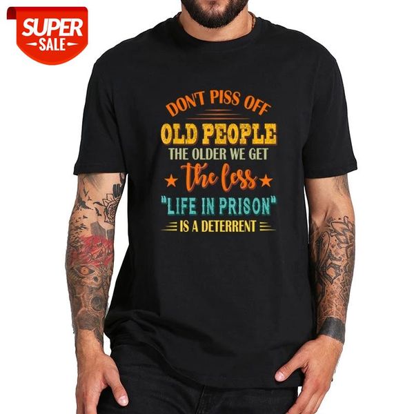 don't piss off old people the older we get the less life t shirt 100% cotton soft tee #pl5u, White;black
don't piss off old people the older we get the less life t shirt 100% cotton soft tee #pl5u, White;black