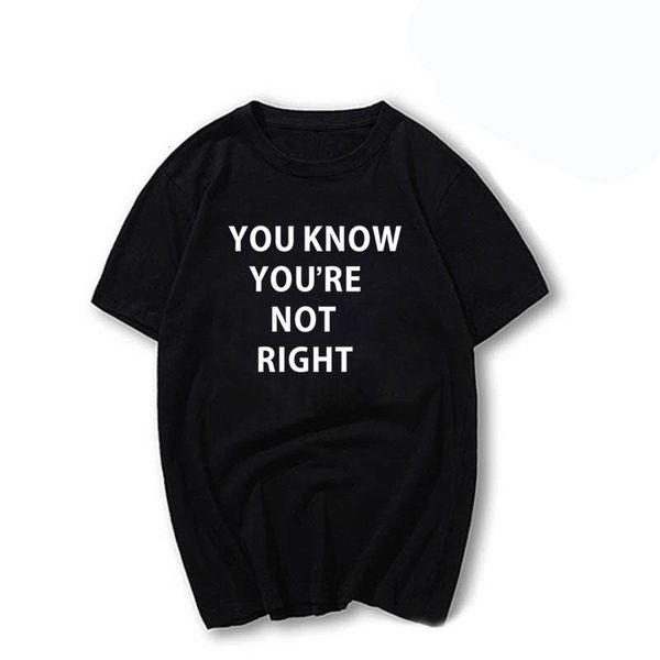 women's t-shirt you know you're not right cute t shirt funny tumblr women clothes fashion clothing tees tshirts, White
women's t-shirt you know you're not right cute t shirt funny tumblr women clothes fashion clothing tees tshirts, White