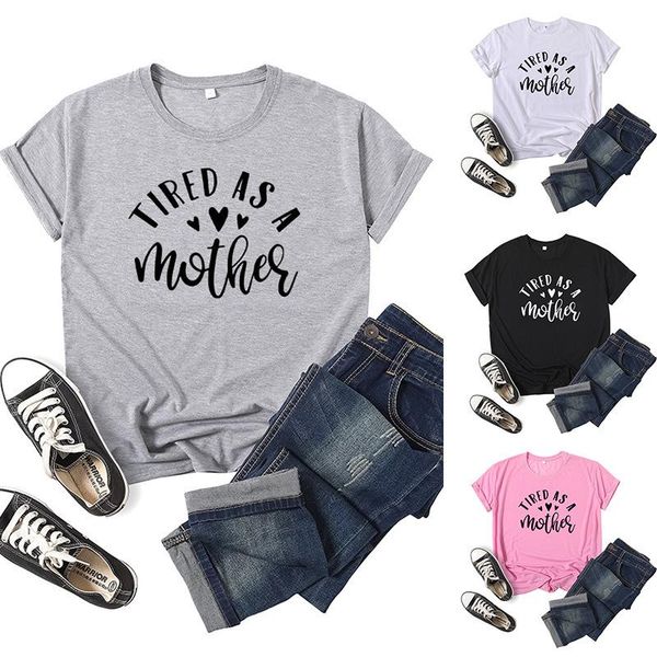 women's t-shirt tired as a mother letter print women t shirt short sleeve oneck loose tshirt ladies tee clothes camisetas mujer, White
women's t-shirt tired as a mother letter print women t shirt short sleeve oneck loose tshirt ladies tee clothes camisetas mujer, White