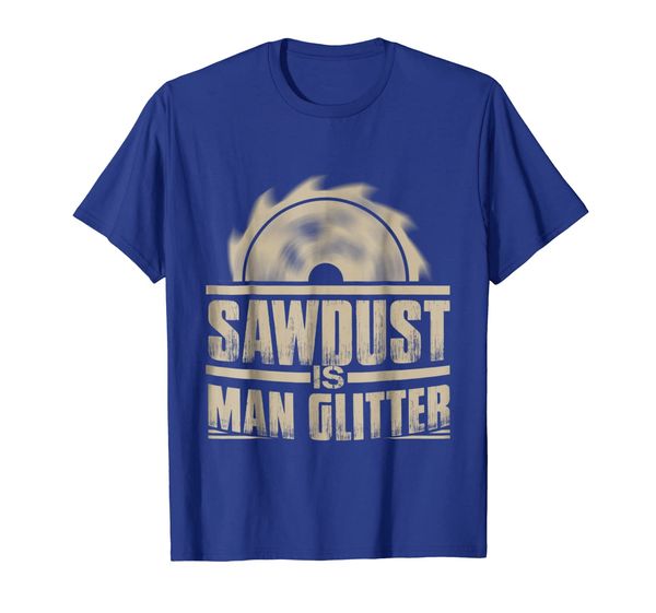 sawdust is man glitter shirt woodworking shirt, White;black 
sawdust is man glitter shirt woodworking shirt, White;black
