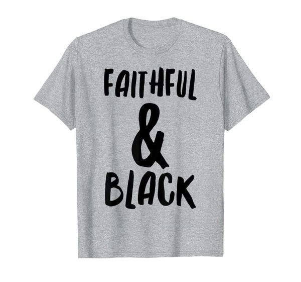 faithful and black black men are faithful relationship love t-shirt, White;black
faithful and black black men are faithful relationship love t-shirt, White;black