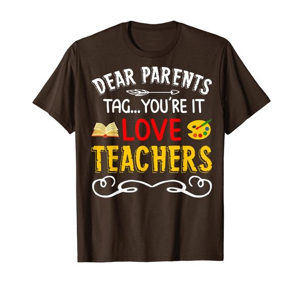 Dear Parents, Tag You're It Love Teacher Funny T-Shirts, Mainly pictures
Dear Parents, Tag You're It Love Teacher Funny T-Shirts, Mainly pictures