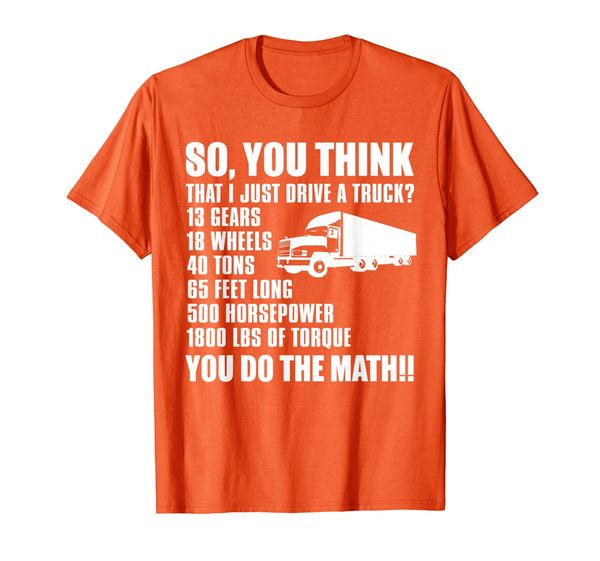 Truck Driver Funny Gift - So You Think I Just Drive A Truck T-Shirt, Mainly pictures
Truck Driver Funny Gift - So You Think I Just Drive A Truck T-Shirt, Mainly pictures
