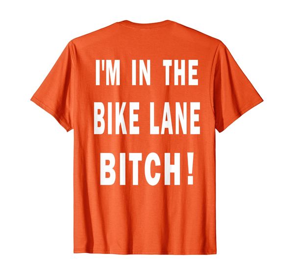 I'm In The Bike Lane Bitch! Bicycle Safety Awareness On Back T-Shirt, Mainly pictures
I'm In The Bike Lane Bitch! Bicycle Safety Awareness On Back T-Shirt, Mainly pictures