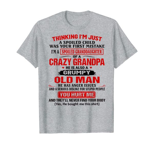 i'm a spoiled granddaughter of a crazy grandpa t-shirt, White;black
i'm a spoiled granddaughter of a crazy grandpa t-shirt, White;black