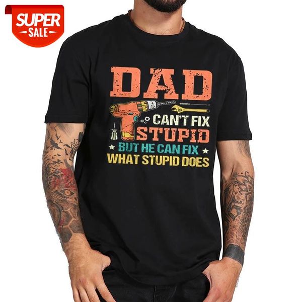 dad can't fix stupid but he can fix what stupid does t shirt 100% cotton soft premium t-shirt #ct92, White;black
dad can't fix stupid but he can fix what stupid does t shirt 100% cotton soft premium t-shirt #ct92, White;black