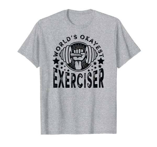 World' Okayest Exerciser Workout Shirt For Men Women Weight, Mainly pictures
World' Okayest Exerciser Workout Shirt For Men Women Weight, Mainly pictures