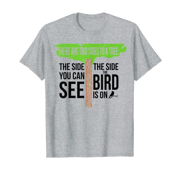 funny birding bird watching hobby shirt two sides to a tree, White;black
funny birding bird watching hobby shirt two sides to a tree, White;black