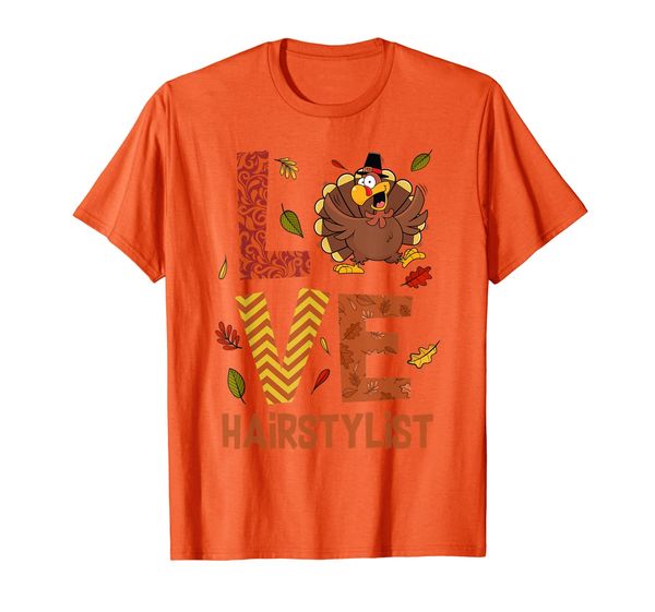 LOVE Hairstylist Turkey Costume Fall Autumn Thanksgiving T-Shirt, Mainly pictures
LOVE Hairstylist Turkey Costume Fall Autumn Thanksgiving T-Shirt, Mainly pictures