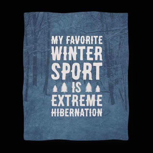 blankets my favorite winter sport is extreme hibernation home textile decor plush throw sleeping blanket bath towel
blankets my favorite winter sport is extreme hibernation home textile decor plush throw sleeping blanket bath towel