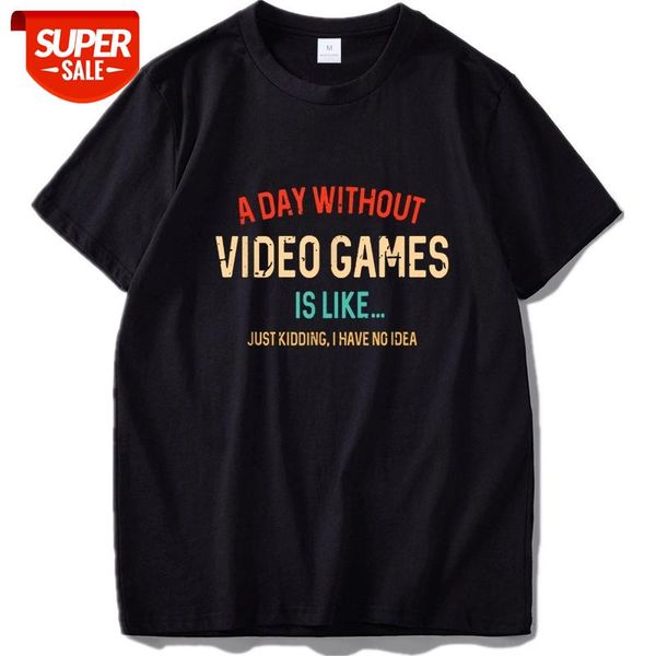 a day without video games is like t shirt vintage just kidding i have no idea funny gamer tshirt 100% cotton tee #ei5x, White;black 
a day without video games is like t shirt vintage just kidding i have no idea funny gamer tshirt 100% cotton tee #ei5x, White;black