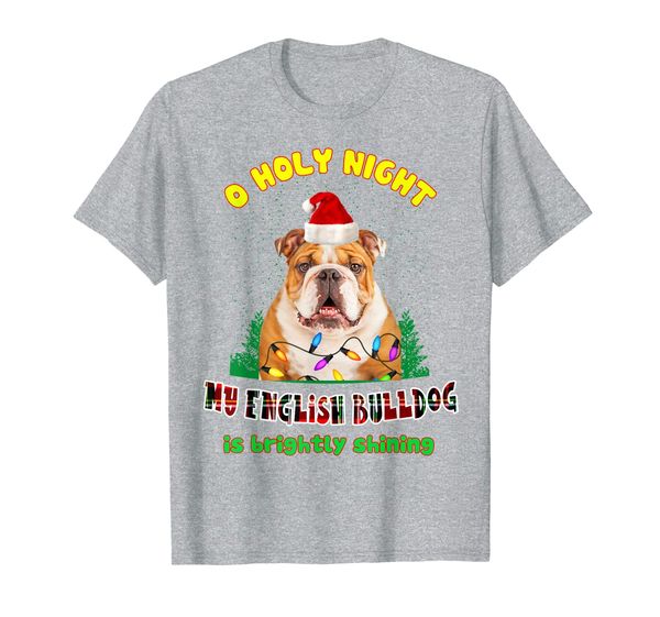 my english bulldog is brightly shining dog lover xmas gift t-shirt, White;black
my english bulldog is brightly shining dog lover xmas gift t-shirt, White;black