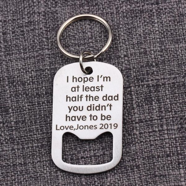 keychains customized name 2021 engraved i hope am at least half the dad you didn`t have to be love key ring gifts keychain crokscrew, Silver