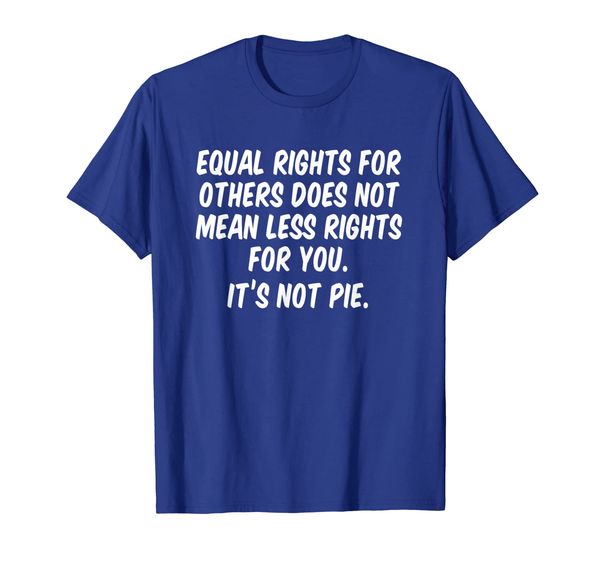 equal rights for others does not mean less rights for you, White;black
equal rights for others does not mean less rights for you, White;black