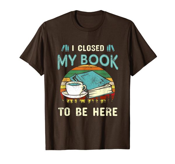 Vintage Retro I Closed My Book To Be Here Funny Reading Book T-Shirt, Mainly pictures
Vintage Retro I Closed My Book To Be Here Funny Reading Book T-Shirt, Mainly pictures