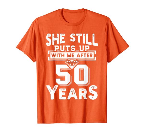 She Still Puts Up With Me After 50 Years Wedding Anniversary T-Shirt, Mainly pictures
She Still Puts Up With Me After 50 Years Wedding Anniversary T-Shirt, Mainly pictures