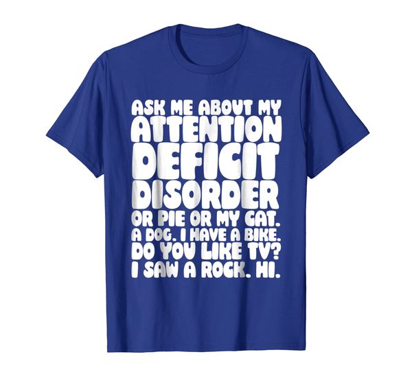 adhd shirt funny ask me about my attention deficit disorder, White;black
adhd shirt funny ask me about my attention deficit disorder, White;black