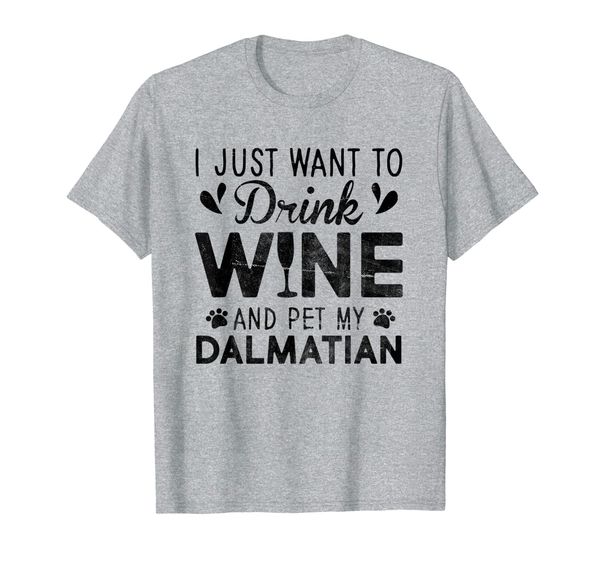 i just want to drink wine pet my dalmatian t-shirt, White;black