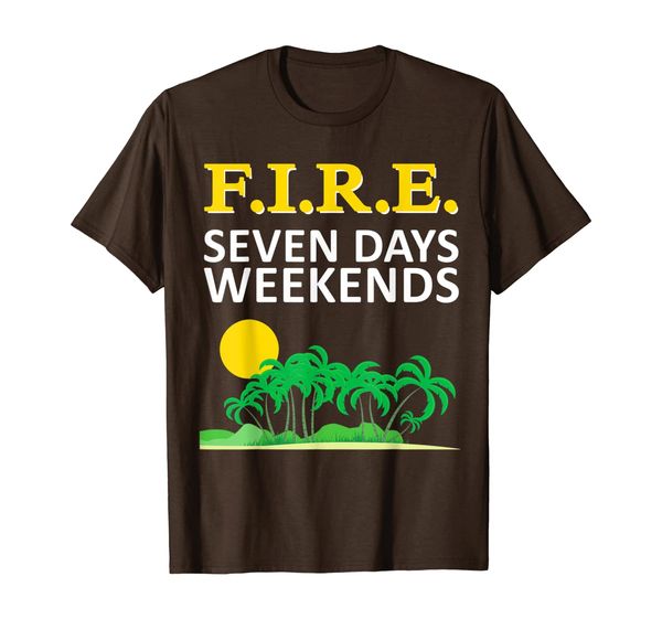 Seven Days Weekends Financial Independence Retire Early FIRE T-Shirt, Mainly pictures
Seven Days Weekends Financial Independence Retire Early FIRE T-Shirt, Mainly pictures