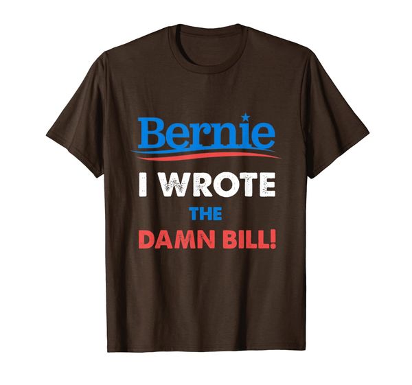 funny bernie sanders medicare for all i wrote the damn bill t-shirt, White;black
funny bernie sanders medicare for all i wrote the damn bill t-shirt, White;black