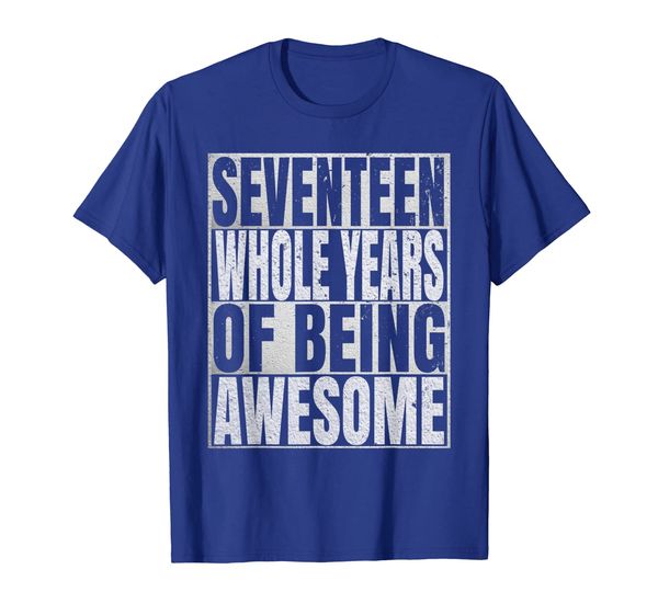 seventeen whole years of being awesome - 17th birthday shirt, White;black
seventeen whole years of being awesome - 17th birthday shirt, White;black
