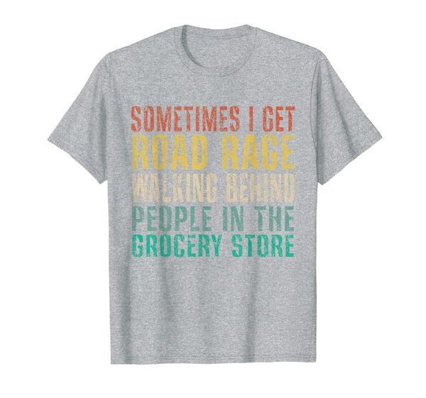 road rage walking behind people in the grocery store vintage t-shirt, White;black
road rage walking behind people in the grocery store vintage t-shirt, White;black