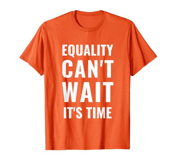 Equality Can't Wait It' Time Feminist Marriage Human Rights T-Shirt, Mainly pictures
Equality Can't Wait It' Time Feminist Marriage Human Rights T-Shirt, Mainly pictures