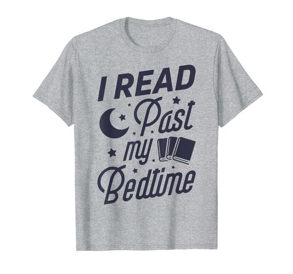 i read past my bedtime t shirt book lover funny reading gift, White;black