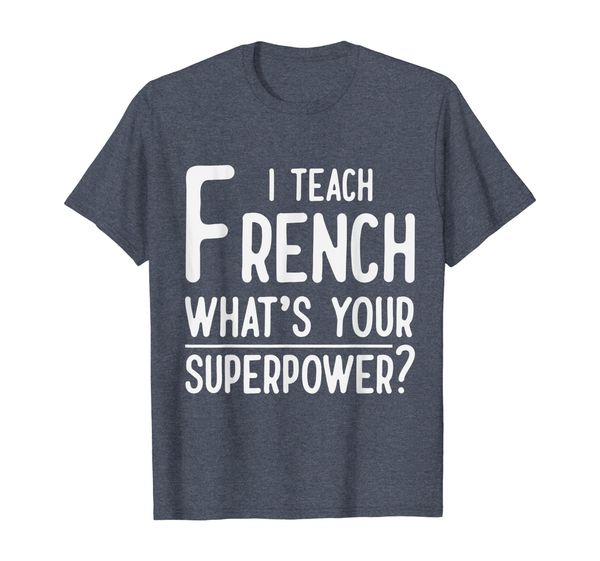 i teach french what's your superpower tshirt for teacher day, White;black
i teach french what's your superpower tshirt for teacher day, White;black