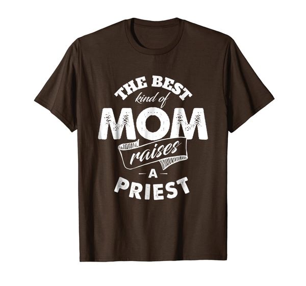 the kind of mom raises a priest t shirt for mother, White;black
the kind of mom raises a priest t shirt for mother, White;black