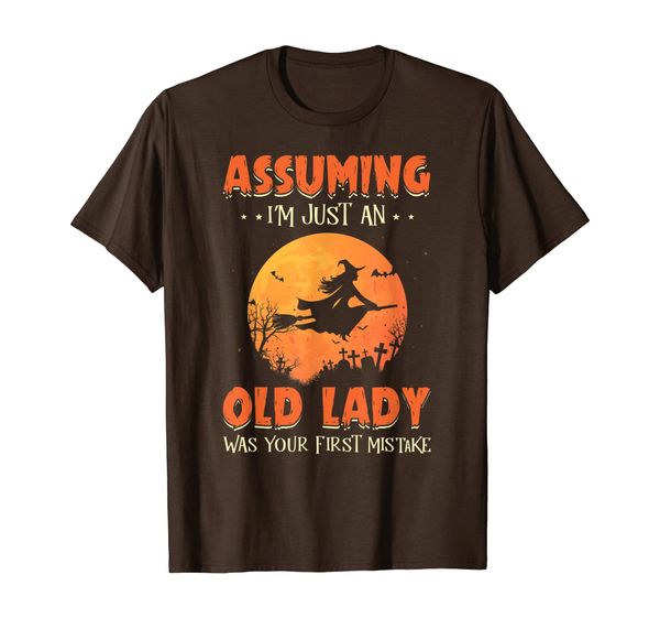 Witch Assuming I Am Just An Old Lady Was Your First Mistake T-Shirt, Mainly pictures
Witch Assuming I Am Just An Old Lady Was Your First Mistake T-Shirt, Mainly pictures
