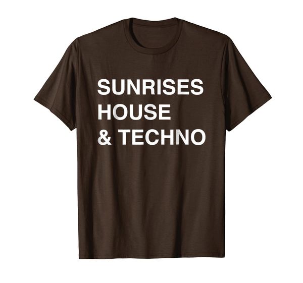 sunrises, house and techno t shirt funny for men women, White;black 
sunrises, house and techno t shirt funny for men women, White;black