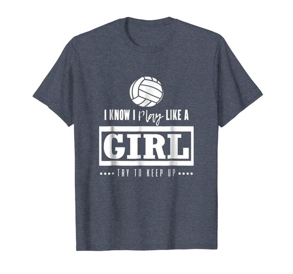 volleyball t shirt, i know i play like a girl try to keep up, White;black
volleyball t shirt, i know i play like a girl try to keep up, White;black