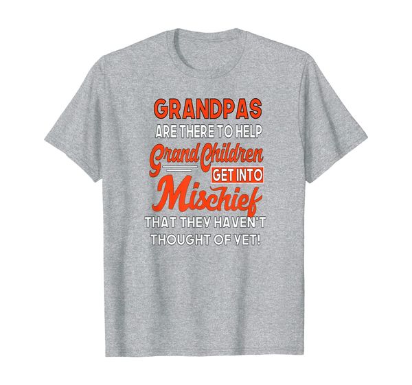 Grandpas Are There To Help Grand Children Get Into Mischief T-Shirt, Mainly pictures
Grandpas Are There To Help Grand Children Get Into Mischief T-Shirt, Mainly pictures