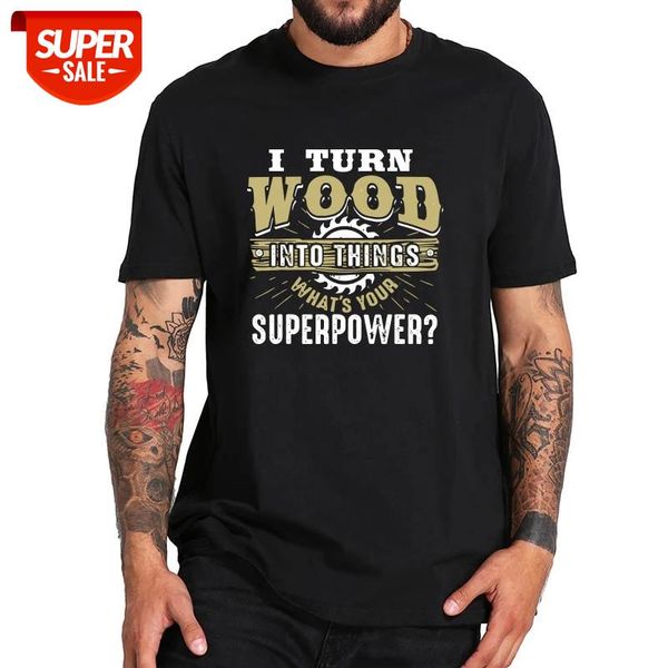 i turn wood into things t shirt woodworking what's your superpower tshirt 100% cotton eu size summer tshirt short sleeve #um9o, White;black
i turn wood into things t shirt woodworking what's your superpower tshirt 100% cotton eu size summer tshirt short sleeve #um9o, White;black