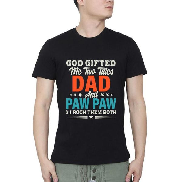 men's t-shirts mens god gifted me two titles dad and streetwear o neck t-shirt summer casual, White;black 
men's t-shirts mens god gifted me two titles dad and streetwear o neck t-shirt summer casual, White;black