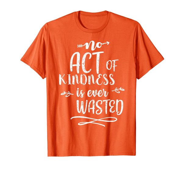 no act of kindness is ever wasted unity day orange t-shirt t-shirt, White;black
no act of kindness is ever wasted unity day orange t-shirt t-shirt, White;black