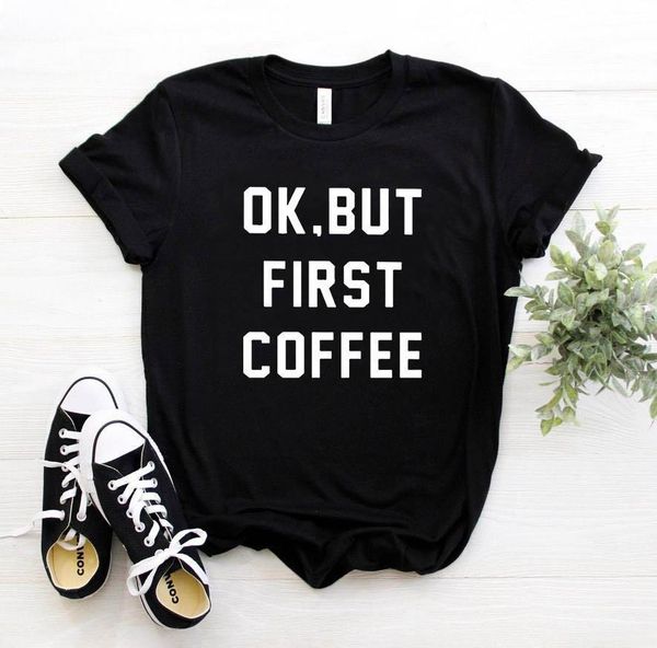ok but first coffee letters print women tshirt cotton casual funny t shirt for lady girl tees hipster drop ship sb-17, White
ok but first coffee letters print women tshirt cotton casual funny t shirt for lady girl tees hipster drop ship sb-17, White