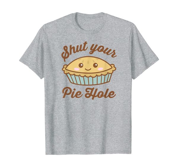 shut your pie hole shirt funny saying thanksgiving, White;black