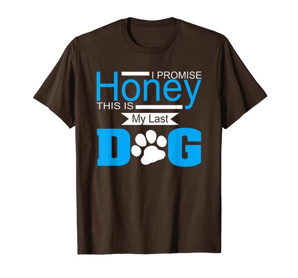 Honey I Promise This is My Last Dog Shirt, Mainly pictures
Honey I Promise This is My Last Dog Shirt, Mainly pictures
