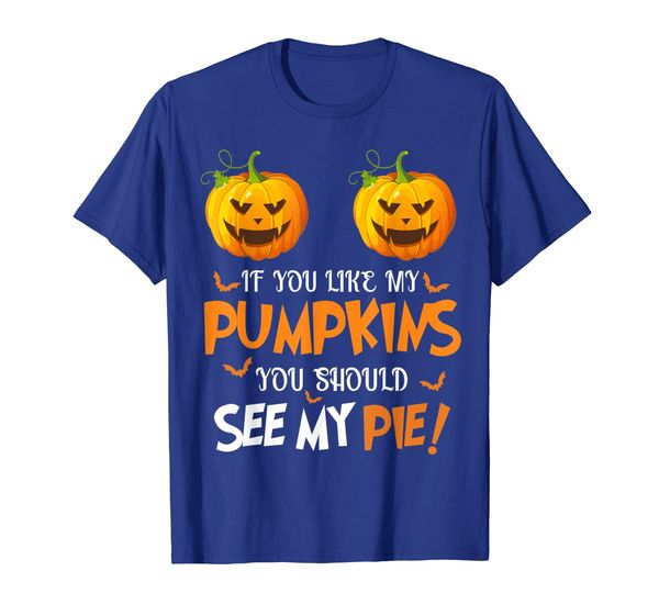 if you like my pumpkins you should see my pie tshirt t-shirt, White;black
if you like my pumpkins you should see my pie tshirt t-shirt, White;black