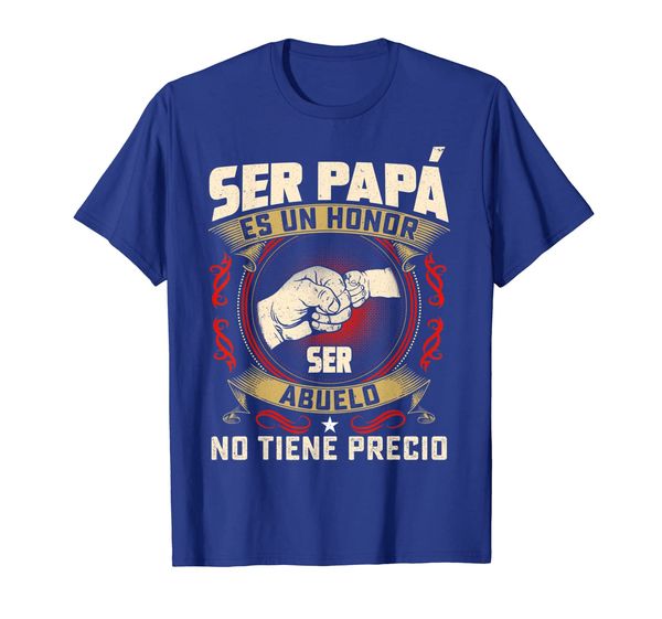 ser papa es un honor ser abuelo no tiene precio t-shirt dad, White;black 
ser papa es un honor ser abuelo no tiene precio t-shirt dad, White;black