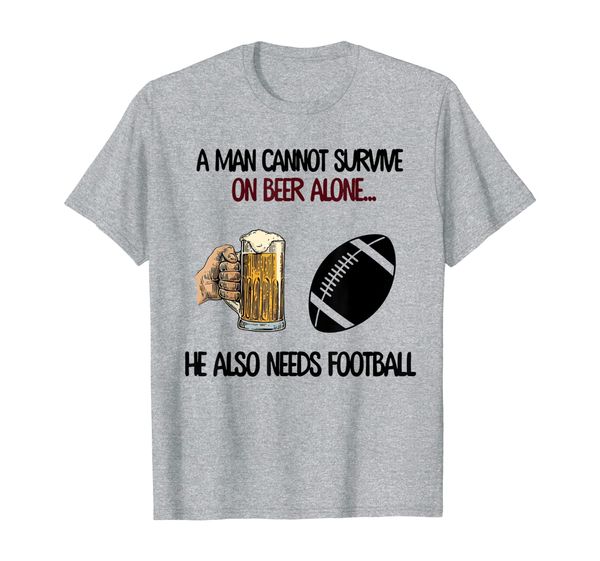 a man cannot survive on beer alone he also needs football t-shirt, White;black
a man cannot survive on beer alone he also needs football t-shirt, White;black