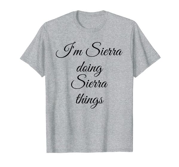 i'm sierra doing sierra things funny birthday name gift idea t-shirt, White;black
i'm sierra doing sierra things funny birthday name gift idea t-shirt, White;black