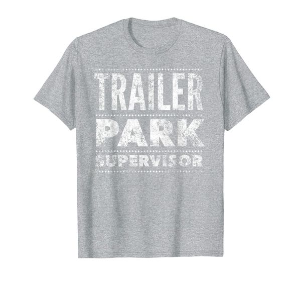 trailer park supervisor - funny quote humor saying t-shirt, White;black