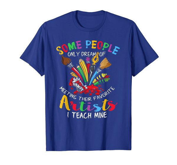 people only dream of meeting favorite artists i teach mine t-shirt, White;black
people only dream of meeting favorite artists i teach mine t-shirt, White;black